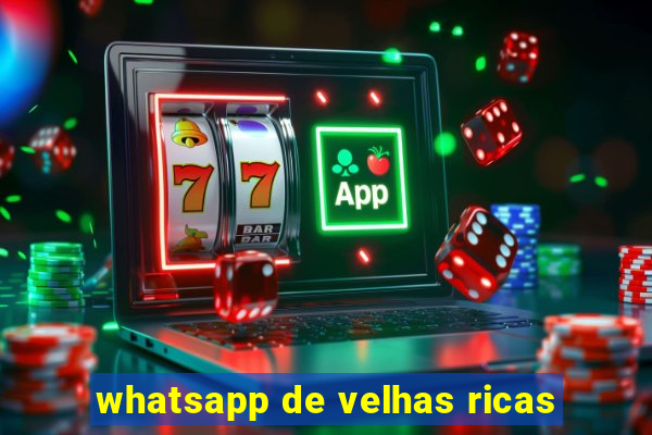 whatsapp de velhas ricas